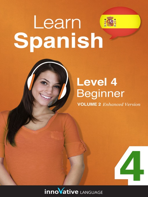 Title details for Learn Spanish: Level 4: Beginner Spanish by Innovative Language Learning, LLC - Wait list